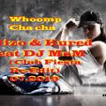 Rizo & Kured feat DJ MsM-Whoomp ,Cha cha (Club Fiesta Re-Edit)07.2019