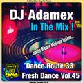 DJ Adamex In The Mix Dance Route 33 Fresh Dance Volume 45