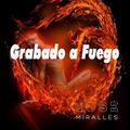 Grabado a Fuego by JOSÉ MIRALLES