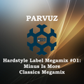 Parvuz - Hardstyle Label Megamixes #01: Minus Is More