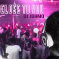 Dj Johmo - Close To You