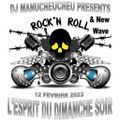 DJ MANUCHEUCHEU PRESENTS L'ESPRIT DU DIMANCHE SOIR ( ROCK & NEW WAVE ) 12 FEVRIER 2023