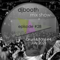 DJ Booth Mix Show Episode 28 - Drum & Bass #4