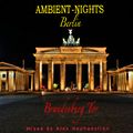 Ambient Nights - [Berlin] - Brandenburg Tor