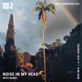 Noise in my Head w/ Ramzi - 18th July 2017