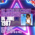 CHART HIGHLIGHTS : UK SINGLES CHART 31 MAY - 06 JUNE 1987 ***TOP 10 + CLIMBERS + NEW ENTRIES***