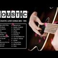 Best Romantic  Acoustic Love Songs 80s 90s Collection  Classic Acoustic Cover Of Popular Songs Ever