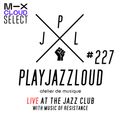 PJL sessions #227 [live at the jazz club with music of resistance]