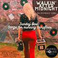 DJ Sunday Girl - Walkin' After Midnight - Sunday Best: Songs for Morning Campfires - 7.9.21
