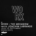 Worx : The Mekanism invite Joachim Labrande - 22 Septembre 2016