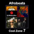 Afrobeats Cool Zone 7 (Davido, Burna Boy, Ayra Starr, Johnny Grille, Yemi Sax, Adekunle Gold & More)