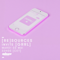 [re]sources invite [GRRL] - 3 Mai 2016