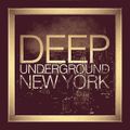 DEEP UNDERGROUND NEW YORK (( VIBE$ ))