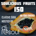 Soulicious Fruits #150 w. DJF@SOUL (80's SOUL CLASSIX SPECIAL)