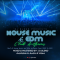 HOUSE MUSIC & EDM CLUB ANTHEMS (2009 - 2014) - DJ BLEND