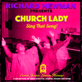 Richard Newman Presents Church Lady Sing That Song!