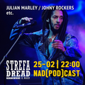 Strefa Dread 584 (Julian Marley, Johny Rockers etc), 25-02-2019