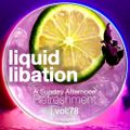 Liquid Libation - A Sunday Afternoon Relaxation | vol 78