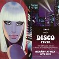 Bárány Attila - Live Mix @ Egoist BarClub - Disco Fever - 2022.09.24.