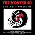 The Vortex 50 27/03/20 (Complete LIVE Broadcast)