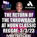 MISTER CEE THE RETURN OF THE THROWBACK AT NOON CLASSIC REGGAE 94.7 THE BLOCK NYC 3/3/23