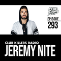 Club Killers Radio #293 - Jeremy Nite