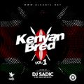 Kenyan Bred Vol.1- DJ SADIC