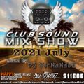 Club Sound Mix Show - 2021 July mixed by Dj FerNaNdeZ