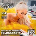 Mista Bibs - #BlockParty Episode 169 (Pia Mia, Sean Paul, Jezzy, Loski, Aitch, NSG, Ty Dolla Sign)