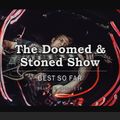 The Doomed & Stoned Show - Best So Far (S6E19)