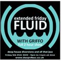 'FLUID ON FRIDAY' with GRIFFO - FEB 25TH 2022 - DEEPVIBES.CO.UK