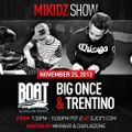 MikiDz Show: BOAT (Big Once & Trentino)