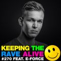 Keeping The Rave Alive Episode 270 featuring E-Force