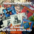 remenisce2daBiz - Biz Markie Tribute Mix by DJ Friction