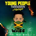 Young People Throwback - Dancehall Mix - [DJWASS]