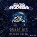 Noise Pollution Guest Mix Series - Episode 025 - Raving Madness