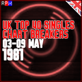 UK TOP 40 : 03 - 09 MAY 1981 - THE CHART BREAKERS