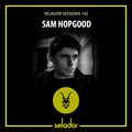 Selador Sessions 142 | Sam Hopgood