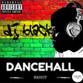 DJ BLACK DANCEHALL MASHUP