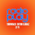 Radio Play Ep 14 Djriggz Throwback Edition