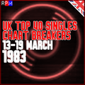 UK TOP 40 : 13 - 19 MARCH 1983 - THE CHART BREAKERS