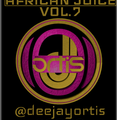 African Juice Vol. 7 By DJ Ortis 0708231569
