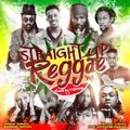 Straight Up Reggae Volume 1