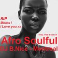 DJ B.Nice - Montreal - Deep, Tribal & Sexy 75 (*Special AFRO SOULFUL Mix in Memory of my Mom - RIP*)