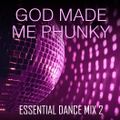 God Made Me Phunky - Essential Dance Mix 2