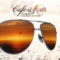 The Best Of Cafe Del Mar | Compiled by Jose Padilla