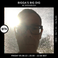Bigga's Big Dig with Glynn 'Bigga' Bush - 05.08.2022
