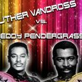 Soul Explosion - Luther Vandross vs Teddy Pendergrass - 10th January 2015
