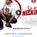 Dj Kym NickDee - AFRICA RISE 6