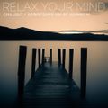 Relax Your Mind | Chillout / Downtempo Mix